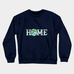 Earth Day Watercolor home is planet earth Crewneck Sweatshirt